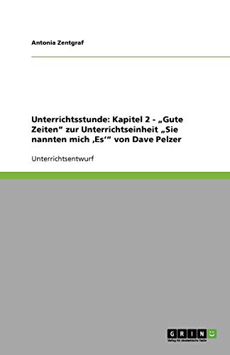 Unterrichtsstunde: Kapitel 2 - ¿Gute Zeiten¿ zur Unterrichtseinheit ¿Sie nannten mich ¿Es¿¿ von Dave Pelzer