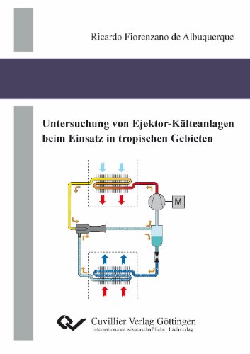 Untersuchung von Ejektor-Kälteanlagen beim Einsatz in tropischen Gebieten