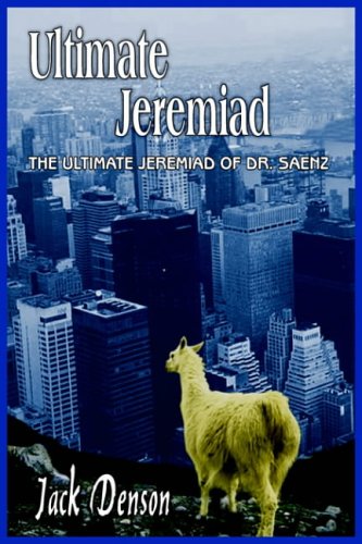 ULTIMATE JEREMIAD: THE ULTIMATE JEREMIAD OF DR. SAENZ