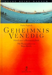 Geheimnis Venedig. Modell einer vollkommenen Stadt