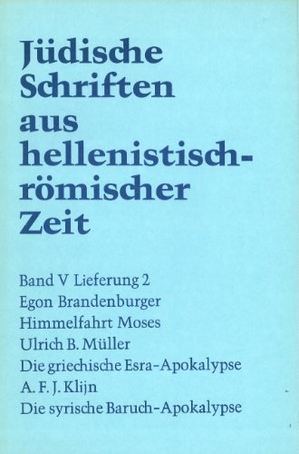 Jüdische Schriften aus hellenistisch-römischer Zeit, Bd 5: Apokalypsen: Himmelfahrt Moses . Die griechische Esra-Apokalypse . Die syrische Baruch-Apokalypse