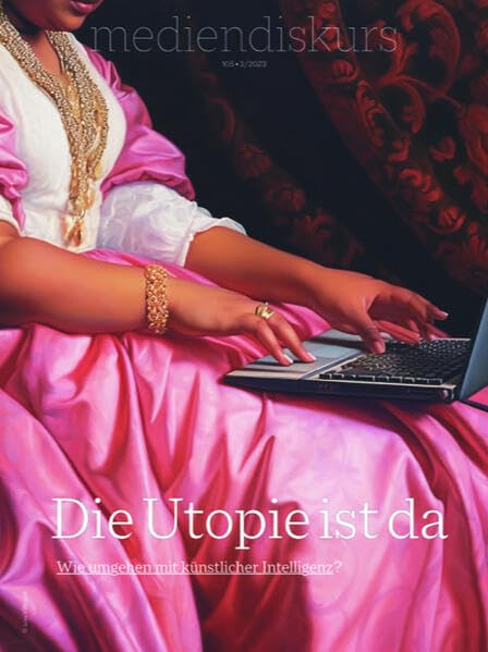 Die Utopie ist da: Wie umgehen mit künstlicher Intelligenz? (mediendiskurs)