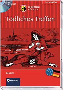 Tödliches Treffen: Lernkrimi Hörbuch. Deutsch als Fremdsprache / DaF - Niveau A1 (Compact Lernkrimi Hörbuch)