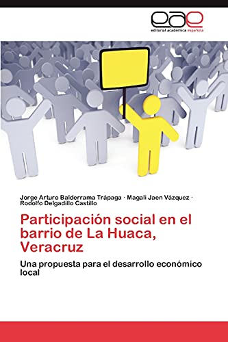 Participación social en el barrio de La Huaca, Veracruz: Una propuesta para el desarrollo económico local
