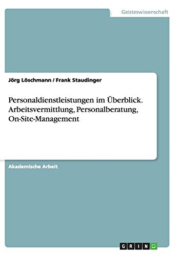 Personaldienstleistungen im Überblick.Arbeitsvermittlung, Personalberatung, On-Site-Management