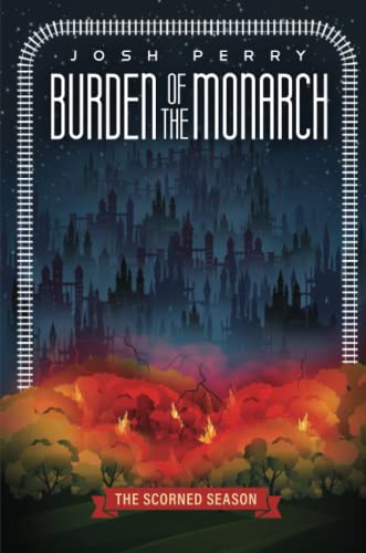 Burden of the Monarch: The Scorned Season