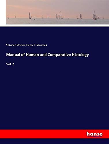 Manual of Human and Comparative Histology: Vol. 2