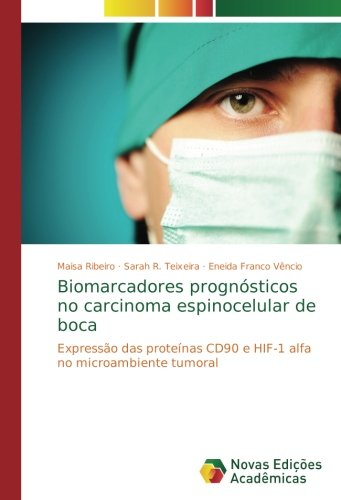 Biomarcadores prognósticos no carcinoma espinocelular de boca: Expressão das proteínas CD90 e HIF-1 alfa no microambiente tumoral