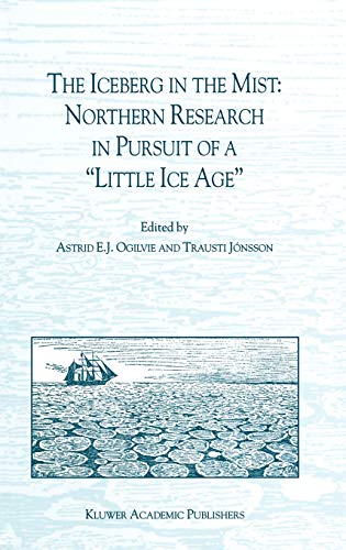The Iceberg in the Mist: Northern Research in Pursuit of a “Little Ice Age”