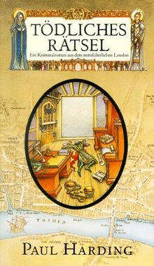 Tödliches Rätsel. Ein Kriminalroman aus dem mittelalterlichen London