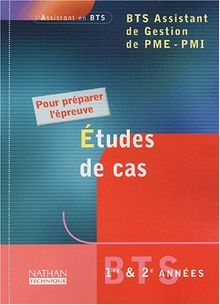 Etudes de cas : pour préparer l'épreuve : BTS assistant de gestion de PME-PMI, 1re & 2e années