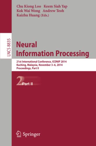 Neural Information Processing: 21st International Conference, ICONIP 2014, Kuching, Malaysia, November 3-6, 2014. Proceedings, Part II (Lecture Notes in Computer Science, Band 8835)