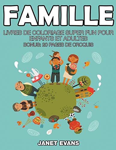Famille: Livres De Coloriage Super Fun Pour Enfants Et Adultes (Bonus: 20 Pages de Croquis)