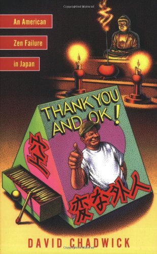 Thank You and Ok!: An American Zen Failure in Japan