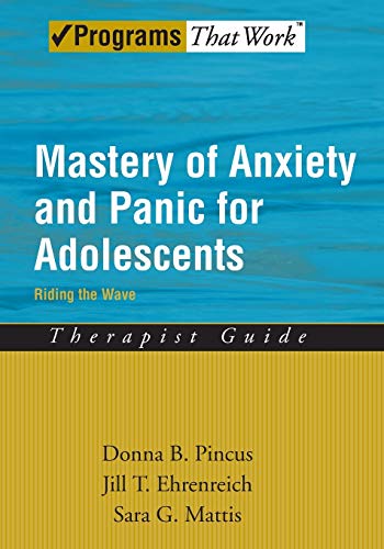 Mastery of Anxiety and Panic for Adolescents Riding the Wave, Therapist Guide (Programs That Work)
