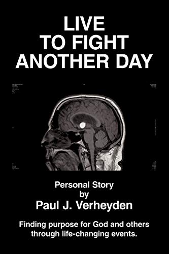 Live To Fight Another Day: Finding Purpose for God and Others Through Life-Changing Events