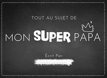 Tout au Sujet de Mon Super Papa: Livre pour enfants à compléter par leurs propres mots, dessins et photos pour offrir à leur Papa chéri | Cadeau personnalisé pour la Fête des pères & anniversaire