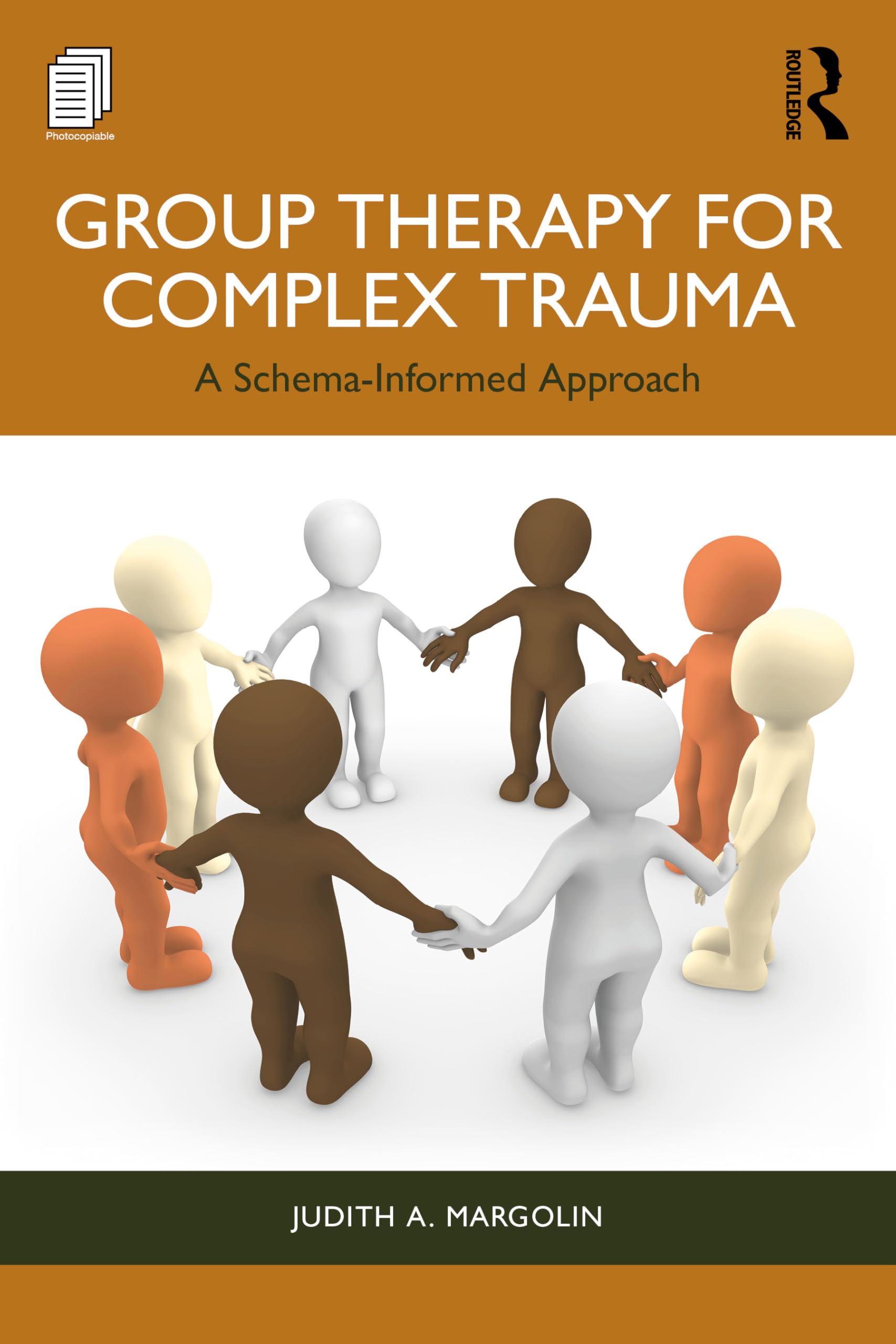 Margolin, Judith A. Group Therapy For Complex Trauma, A Schema-Informed Approach