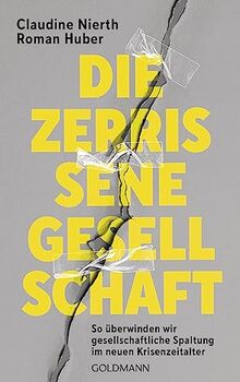 Die zerrissene Gesellschaft: So überwinden wir gesellschaftliche Spaltung im neuen Krisenzeitalter