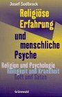 Religiöse Erfahrung und menschliche Psyche