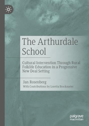 The Arthurdale School: Cultural Intervention Through Rural Folklife Education in a Progressive New Deal Setting
