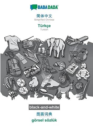 BABADADA black-and-white, Simplified Chinese (in chinese script) - Türkçe, visual dictionary (in chinese script) - görsel sözlük: Simplified Chinese (in chinese script) - Turkish, visual dictionary