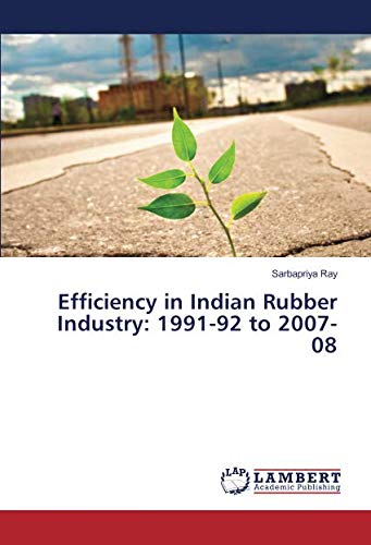 Efficiency in Indian Rubber Industry: 1991-92 to 2007-08