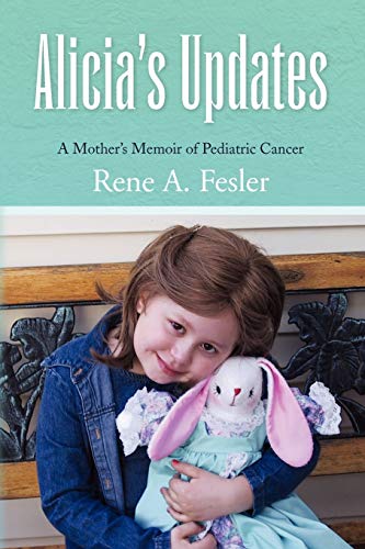 Alicia's Updates: A Mother's Memoir of Pediatric Cancer