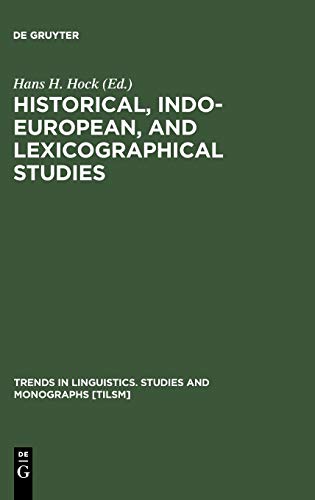 Historical, Indo-European, and Lexicographical Studies: A Festschrift for Ladislav Zgusta on the Occasion of his 70th Birthday (Trends in Linguistics. Studies and Monographs [TiLSM], 90)