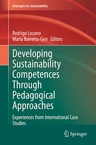 Developing Sustainability Competences Through Pedagogical Approaches: Experiences from International Case Studies (Strategies for Sustainability)