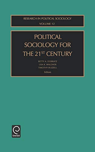 Political Sociology for the 21st Century: Vol 12 (Research in Political Sociology)