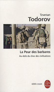 La peur des Barbares : au-delà du choc des civilisations