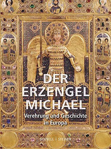 Der Erzengel Michael: Verehrung und Geschichte in Europa