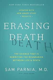 Erasing Death: The Science That Is Rewriting the Boundaries Between Life and Death