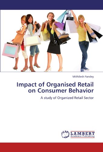 Impact of Organised Retail on Consumer Behavior: A study of Organized Retail Sector