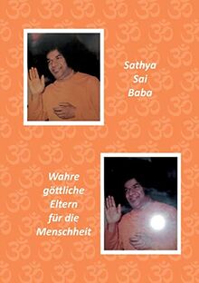 Sathya Sai Baba: Wahre göttliche Eltern für die Menschheit