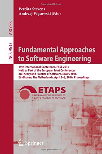 Fundamental Approaches to Software Engineering: 19th International Conference, FASE 2016, Held as Part of the European Joint Conferences on Theory and ... (Lecture Notes in Computer Science)