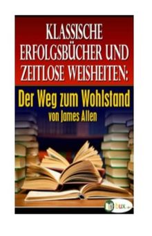 Der Weg zum Wohlstand (Bewusster leben, Band 16)