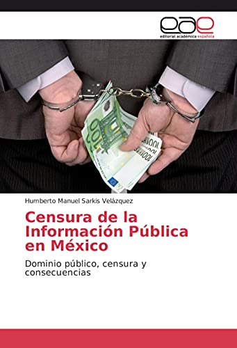 Censura de la Información Pública en México: Dominio público, censura y consecuencias