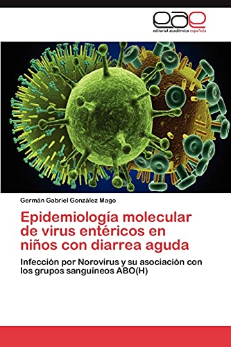 Epidemiología molecular de virus entéricos en niños con diarrea aguda: Infección por Norovirus y su asociación con los grupos sanguíneos ABO(H)