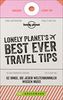 Best Ever Travel Tips: 62 Dinge, die jeder Weltenbummler wissen muss von den Lonely-Planet-Reiseprofis. Reisetipps um günstig und sicher in den Urlaub zu fahren – der Reiseführer zur Urlaubsplanung