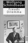 Freuds Dilemma: Die Wissenschaft von der Seele und die Kunst der Therapie