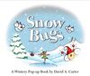 Snow Bugs: A Wintery Pop-up Book (David Carter's Bugs)