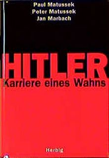 Hitler, Karriere eines Wahns.