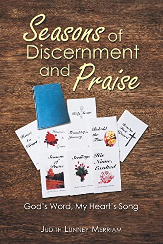 Seasons of Discernment and Praise: God's Word, My Heart's Song