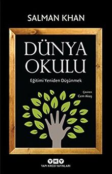 Dünya Okulu: Egitimi Yeniden Düsünmek