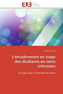 L'encadrement en stage des étudiants en soins infirmiers