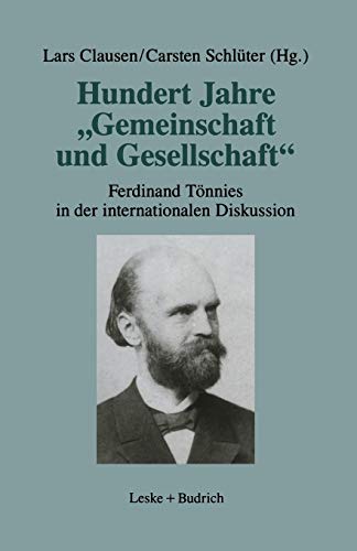 Hundert Jahre Gemeinschaft und Gesellschaft: Ferdinand Tönnies in der Internationalen Diskussion (German Edition)