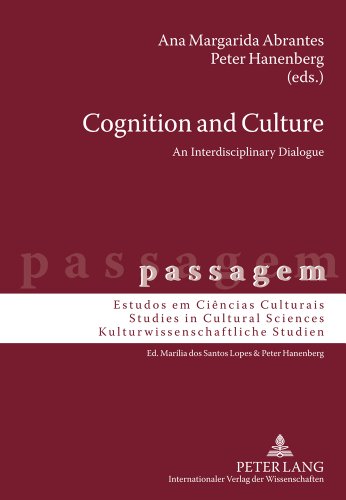 Cognition and Culture: An Interdisciplinary Dialogue (passagem - Estudos em ciencias culturais /Studies in Cultural Sciences /Kulturwissenschaftliche Studien)