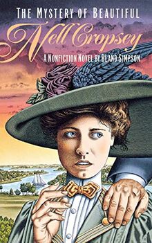 The Mystery of Beautiful Nell Cropsey: A Nonfiction Novel